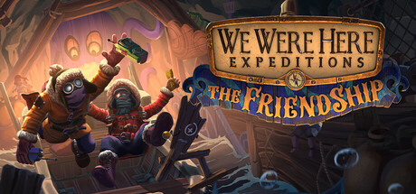 我们曾到此探险：友谊考验 - 友谊考验 v1.0.2（We Were Here Expeditions: The Friendship）免安装中文版