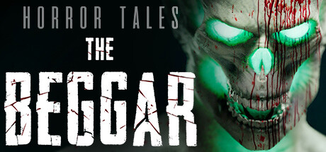 恐怖故事：乞丐 v20240617（HORROR TALES: The Beggar）免安装中文版