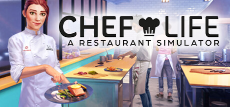 厨师生涯：餐厅模拟器 v31175版 全DLC（Chef Life: A Restaurant Simulator）免安装中文版