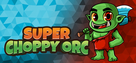 超级斩兽人（Super Choppy Orc）免安装中文版